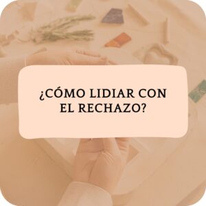 Como Lidiar Con El Rechazo