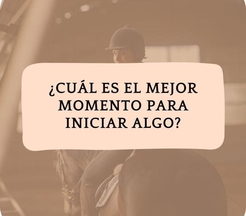 Cuál es el mejor momento para iniciar algo