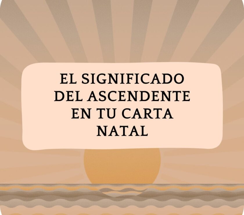 El Significado Del Ascendente En Tu Carta Natal