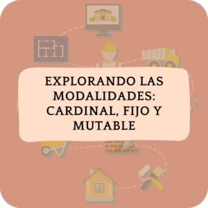 Explorando Las Modalidades Cardinal, Fijo Y Mutable