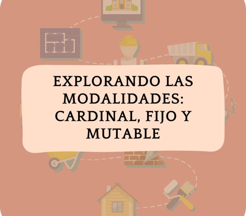 Explorando Las Modalidades Cardinal, Fijo Y Mutable