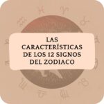 Las Características de los 12 Signos del Zodiaco