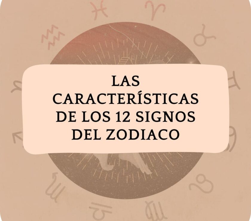 Las Características de los 12 Signos del Zodiaco