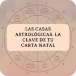 Las Casas Astrológicas la clave de tu carta natal