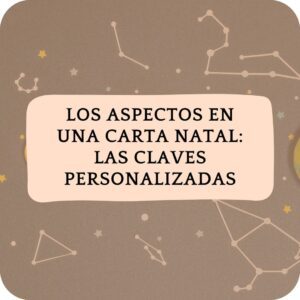 Los Aspectos En Una Carta Natal Las Claves Personalizadas