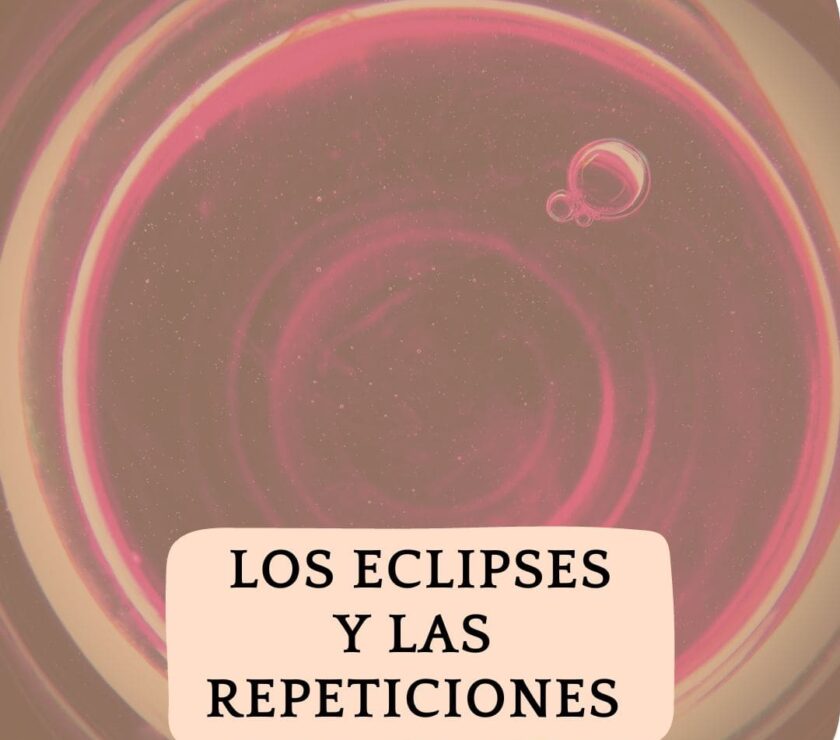 Los Eclipses y las repeticiones en tu Vida