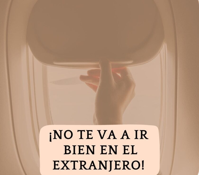 No te va a ir bien en el extranjero