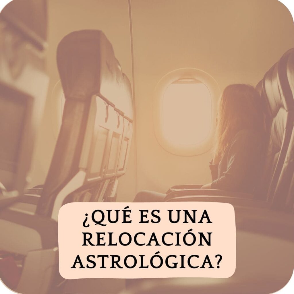 Qué es una Relocalización Astrológica