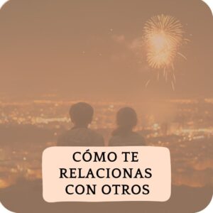 cómo te relacionaste con otros