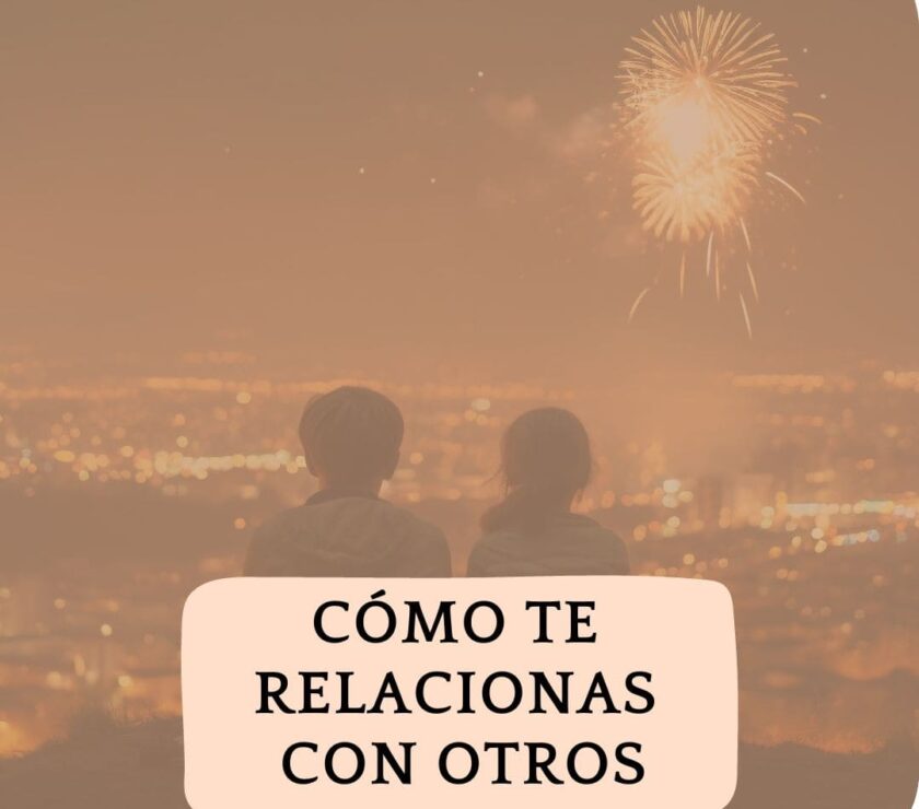 cómo te relacionaste con otros