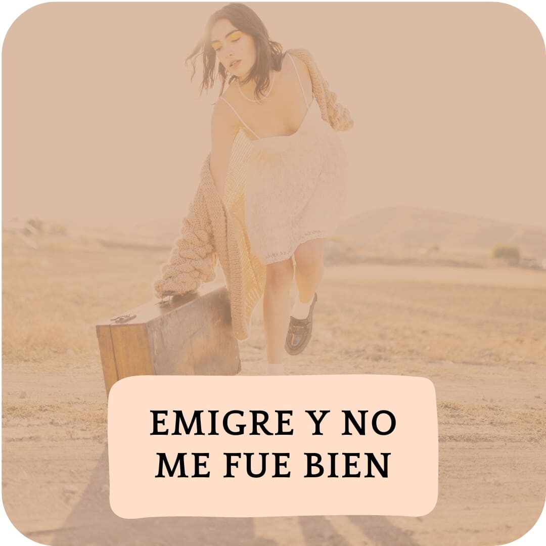 Emigre-y-no-me-fue-bien-1