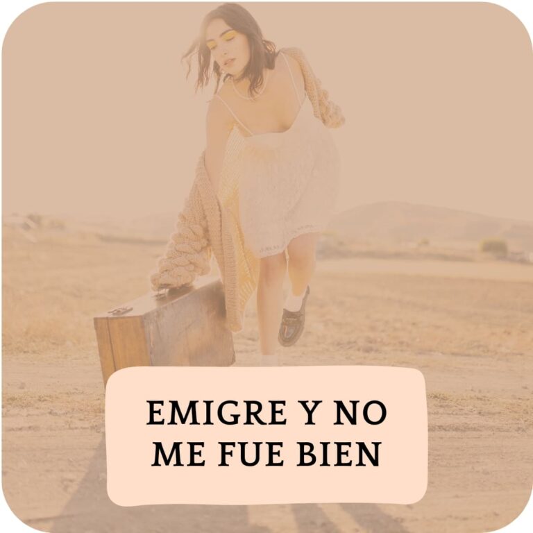 Emigre-y-no-me-fue-bien-1