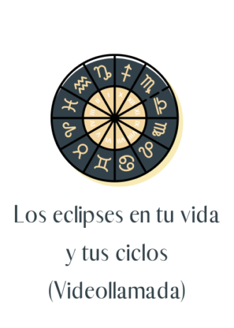 Los eclipses en tu vida y tus ciclos (videollamada)