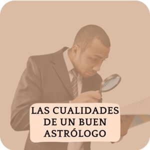 Las 2 cualidades de un astrologo exitoso