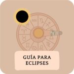 Guía Astrológica para Eclipses