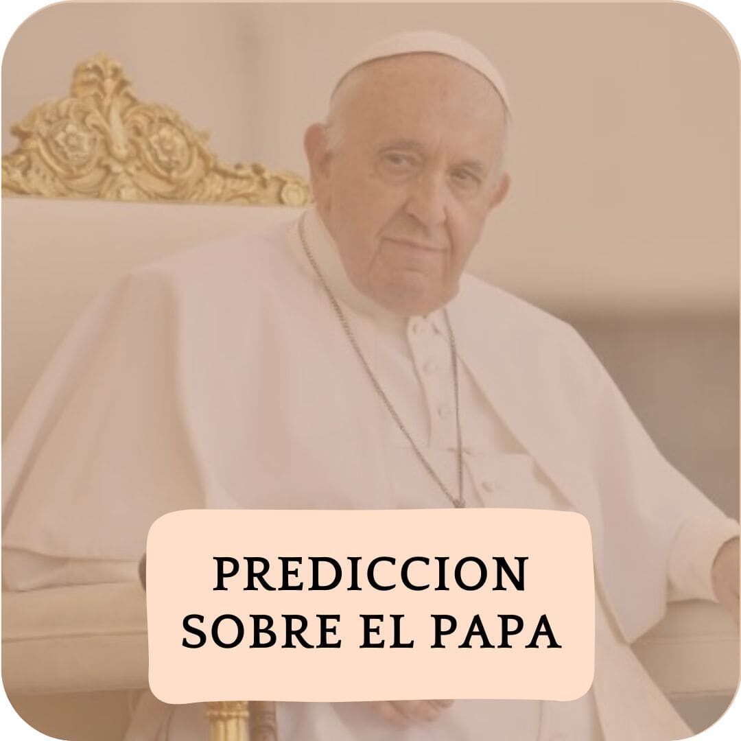 Mi Predicción sobre el papa Francisco