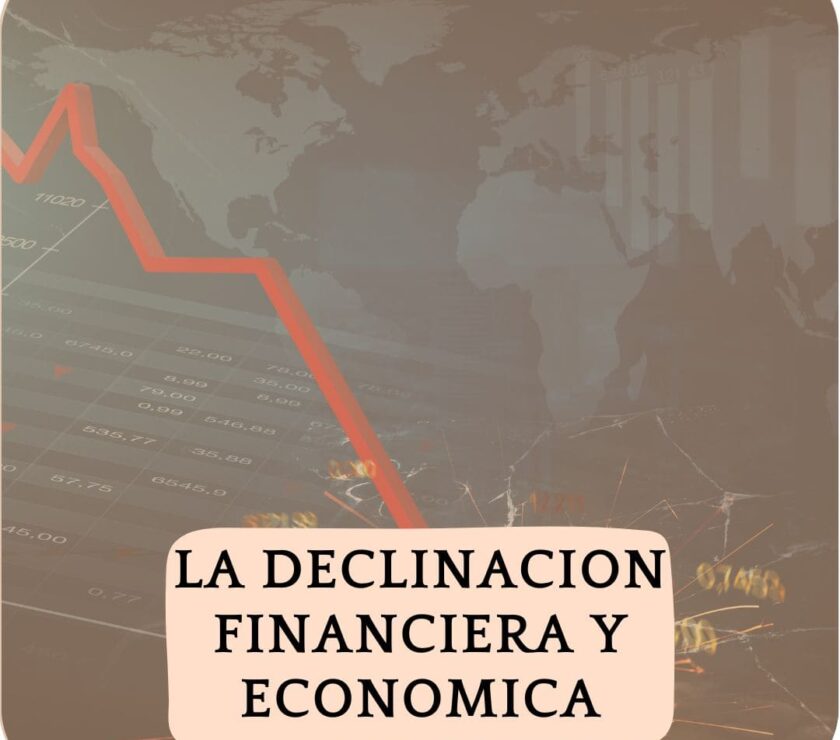 La Declinación financiera y Económica
