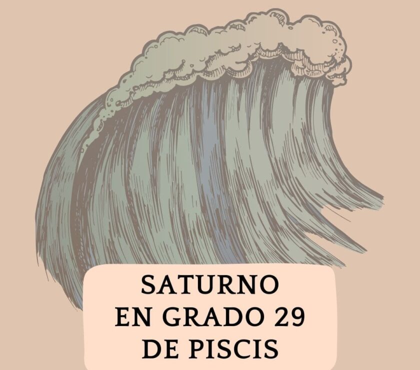 Saturno en grado 29 de Piscis: el desborde del mar